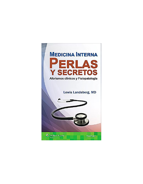 Medicina Interna. Perlas Y Secretos Aforismos Clínicos Y Fisiopatología