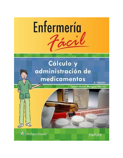 Enfermer&iacute;a f&aacute;cil. C&aacute;lculo y administraci&oacute;n de medicamentos