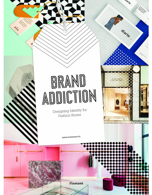 Brand Addiction: Designing Identity for Fashion Stores