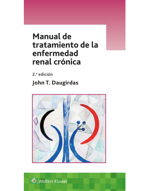 Manual De Tratamiento De La Enfermedad Renal Crónica .