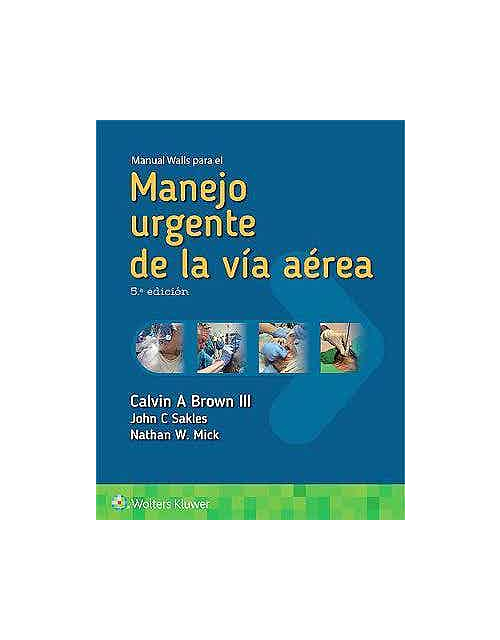 Manual Walls Para El Manejo Urgente De La Vía Aérea .