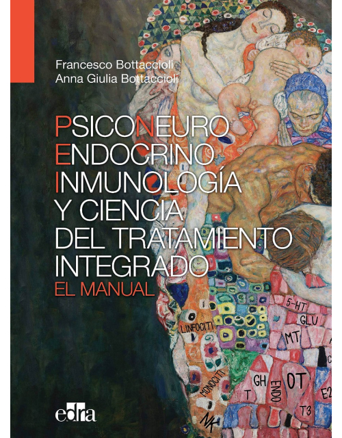 Psiconeuroendocrinoinmunología Y Ciencia Del Tratamiento Integrado. El Manual
