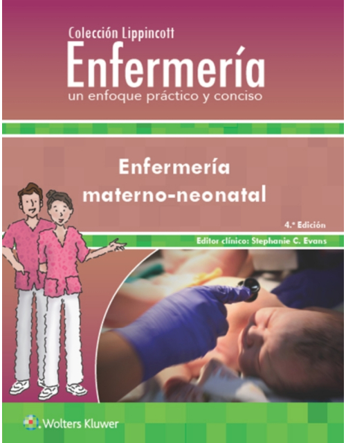 Enfermería Materno-Neonatal (Colección Lippincott Enfermería. Un Enfoque Práctico Y Conciso).