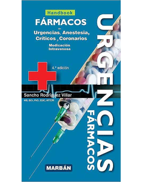 Fármacos En Urgencias, Anestesia, Críticos Y Coronarios. Medicación Intravenosa (Handbook).