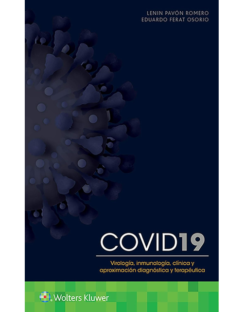 Covid 19. Virología, Inmunología, Clínica Y Aproximación Diagnóstica Y Terapéutica.