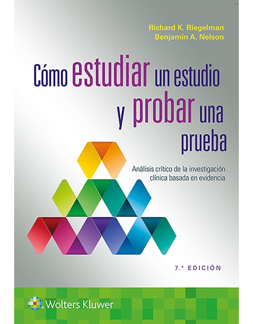 Cómo Estudiar Un Estudio Y Probar Una Prueba. Análisis Crítico De La Investigación Clínica Basada En Evidencia.