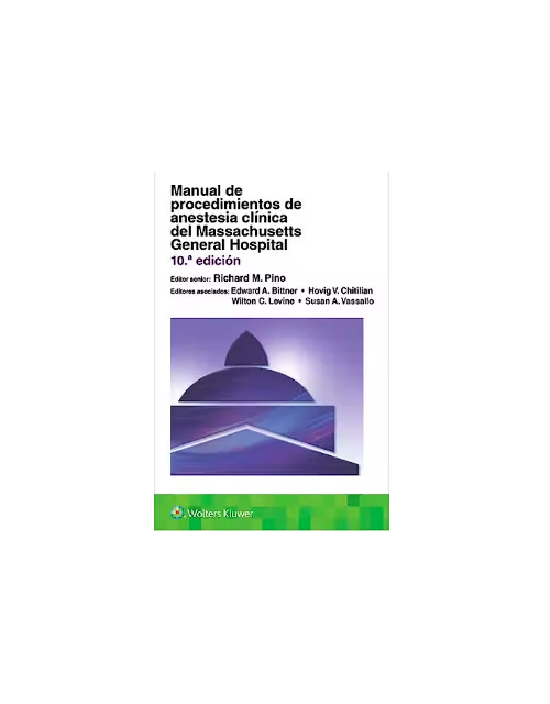 Manual De Procedimientos De Anestesia Clínica Del Massachusetts General Hospital.