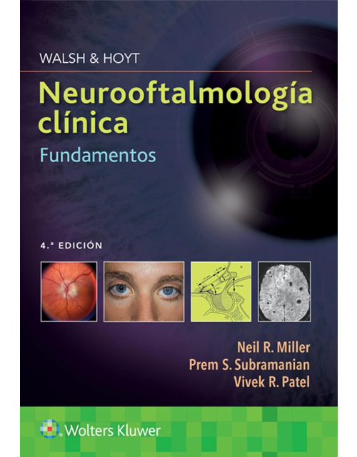 Walsh Y Hoyt Neurooftalmología Clínica. Fundamentos.