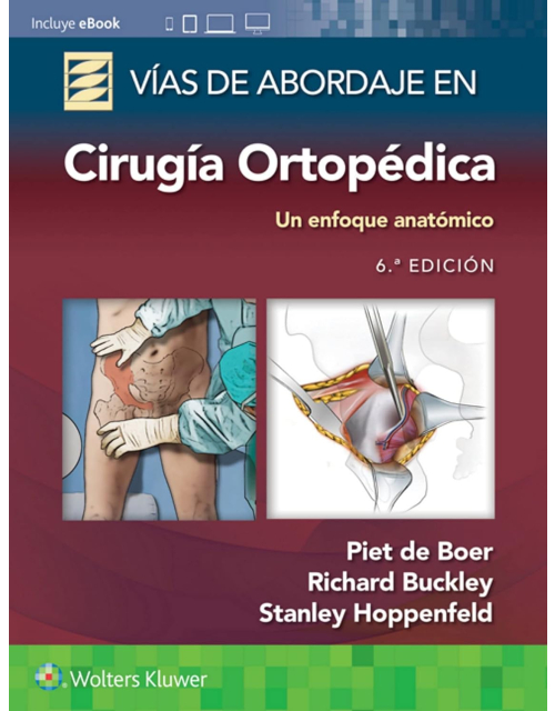 Vías De Abordaje De Cirugía Ortopédica. Un Enfoque Anatómico.