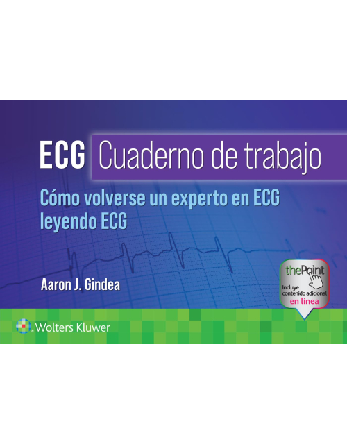 ECG. Cuaderno de Trabajo. Cómo Volverse un Experto en ECG Leyendo ECG