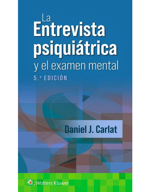La Entrevista Psiquiátrica y el Examen Mental