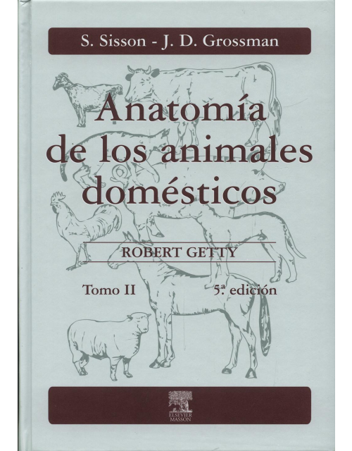 Anatomía De Los Animales Domésticos. Tomo II.