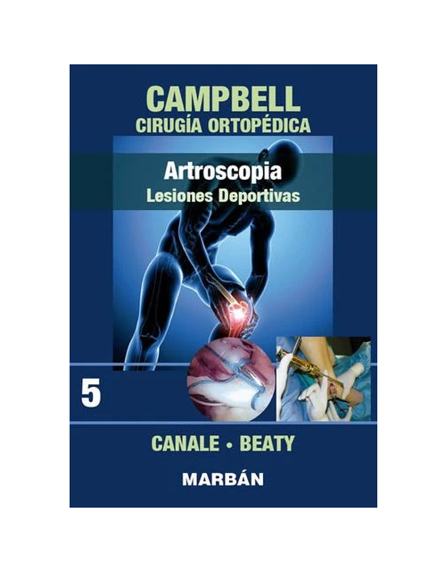 CAMPBELL Cirugía Ortopédica, Tomo 5: Artroscopia: Lesiones Deportivas