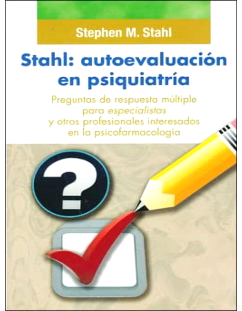 Stahl: Autoevaluación En Psiquiatría