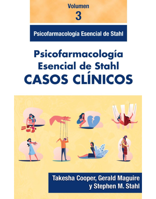 Psicofarmacología Esencial de Stahl. Casos Clínicos, Vol. 3