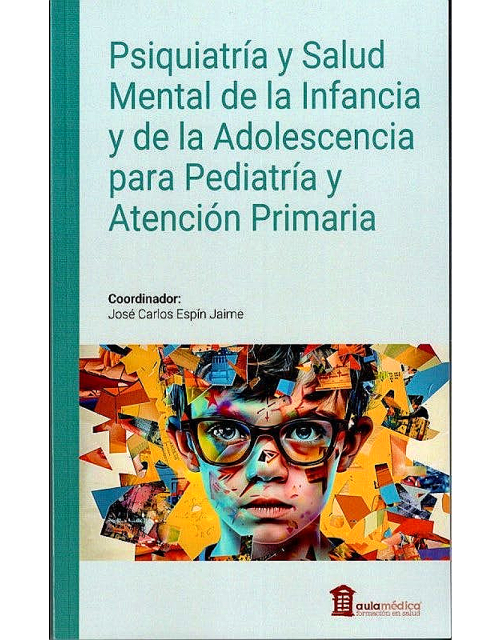 Psiquiatría y Salud Mental de la Infancia y de la Adolescencia para Pediatría y Atención Primaria