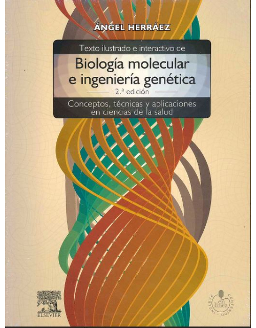 Texto Ilustrado E Interactivo De Biología Molecular E Ingenieria Genética. Conceptos, Técnicas Y Aplicaciones En Ciencias De La Salud