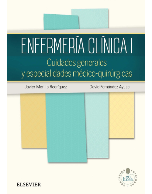 Enfermería Clínica, Vol. I: Cuidados Generales Y Especialidades Médico-Quirúrgicas