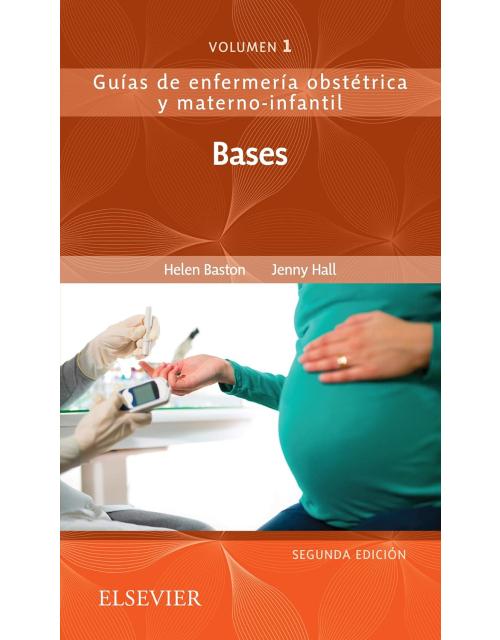 Bases (Guías de Enfermería Obstétrica y Materno-Infantil, Vol. 1)