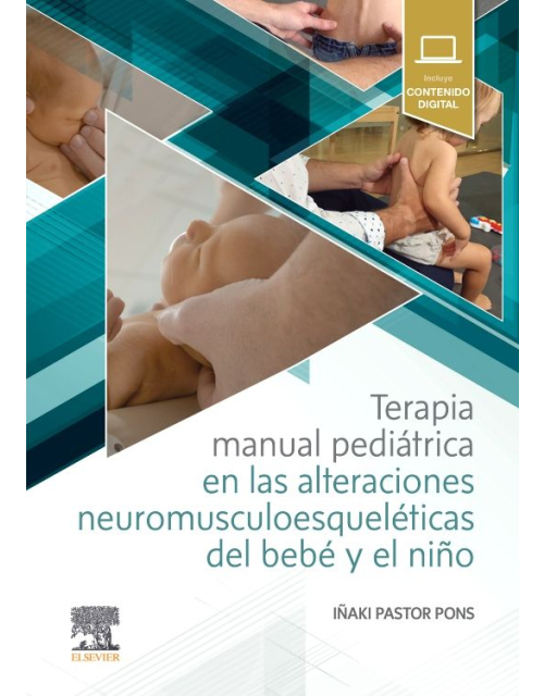 Terapia Manual Pediátrica en las Alteraciones Neuromusculoesqueléticas del Bebé y el Niño