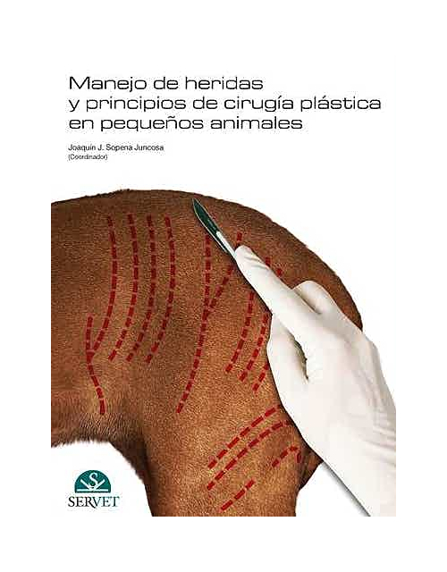 Manejo De Heridas Y Principios De Cirugia Plastica En Pequeños Animales