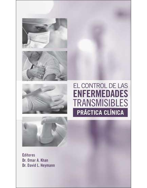 El Control De Las Enfermedades Transmisibles: Práctica Clínica.