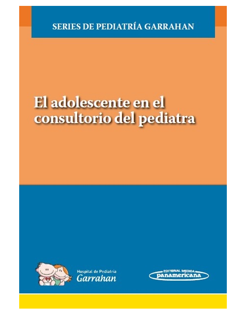El Adolescente En El Consultorio Del Pediatra (Series De Pediatría Garrahan)