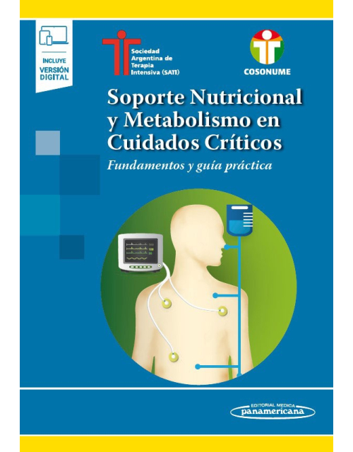 Soporte Nutricional Y Metabolismo En Cuidados Críticos Fundamentos Y Guía Práctica
