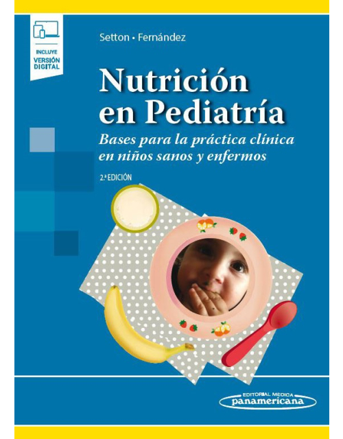 Nutrición En Pediatría Bases Para La Práctica Clínica En Niños Sanos Y Enfermos