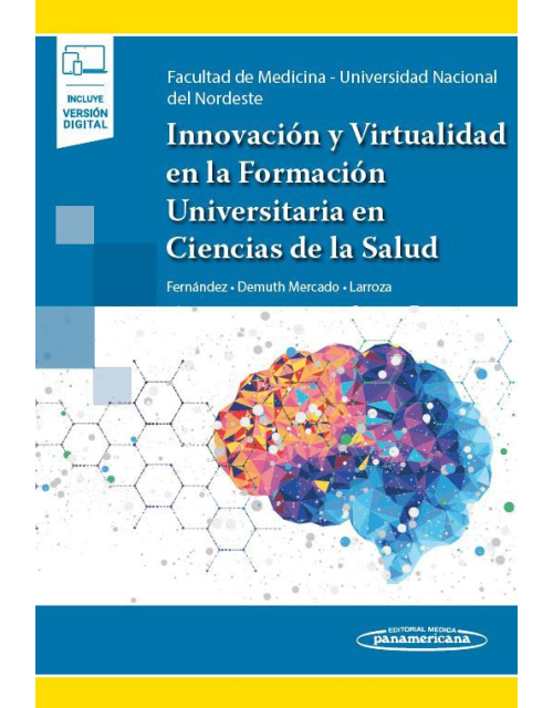 Innovación Y Virtualidad En La Formación Universitaria En Ciencias Dela Salud Incluye Versión Digital