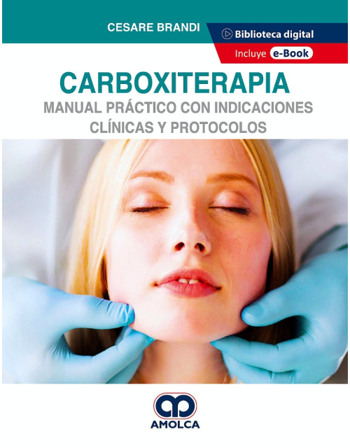 Carboxiterapia. Manual Práctico con Indicaciones Clínicas y Protocolos