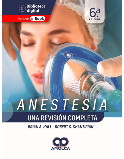 Anestesia. Una Revisión Completa