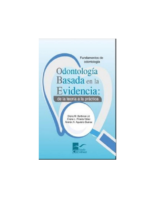 Odontología Basada En La Evidencia: De La Teoría A La Práctica, 1A. Ed. (2020)