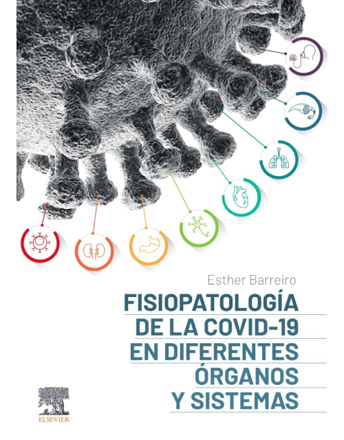 Fisiopatología De La Covid-19 En Diferentes Órganos Y Sistemas.