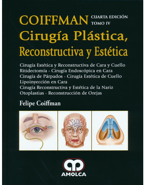 Coiffman Cirugía Plástica, Reconstructiva y Estética, Tomo IV