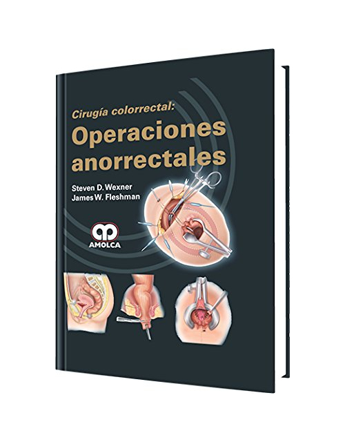 Cirugía Colorrectal: Operaciones Anorrectales