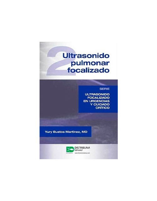 Ultrasonido pulmonar focalizado. Serie Ultrasonido focalizado en urgencias y cuidado crítico