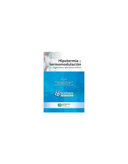 Hipotermia Y Termomodulación En Urgencias Y Paciente Crítico.