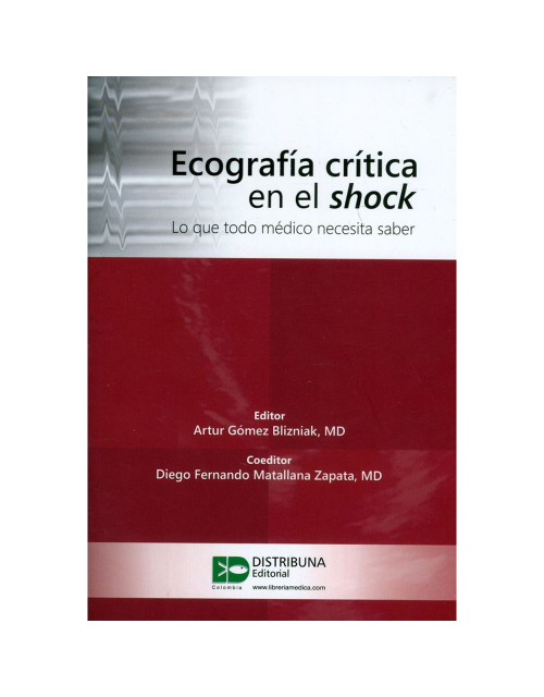 Ecografía Crítica En El Shock - Lo Que Todo Médico Debe Saber.
