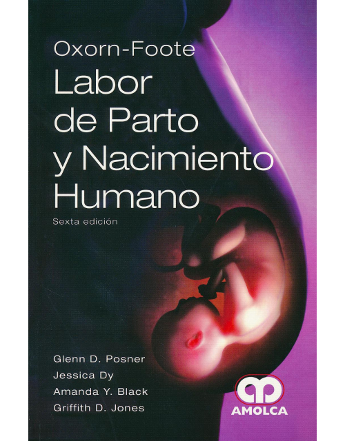 Oxorn-Foote Labor de Parto y Nacimiento Humano