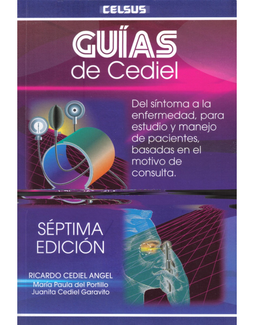Guias De Cediel Del Síntoma A Al Enfermedad, Para Estudio Y Manejo De Pacientes, Basadas En El Motivo Consulta
