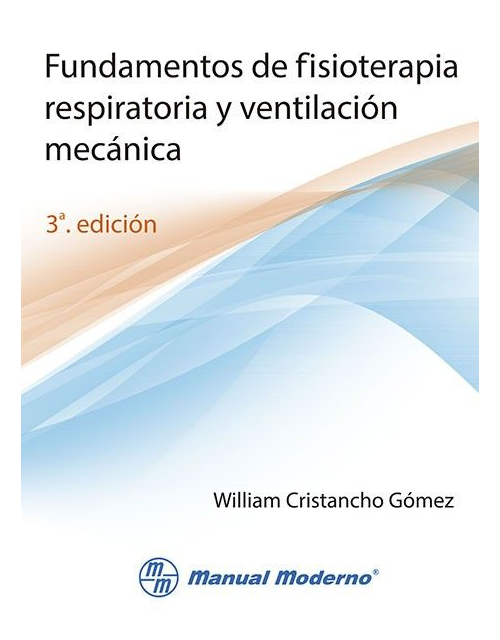 Fundamentos De Fisioterapia Respiratoria Y Ventilación Mecánica