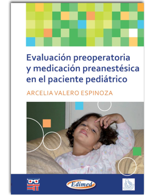 Evaluacion Preoperatoria Y Medicacion Preanestesica En El Paciente Pediatrico (Spanish Edition)