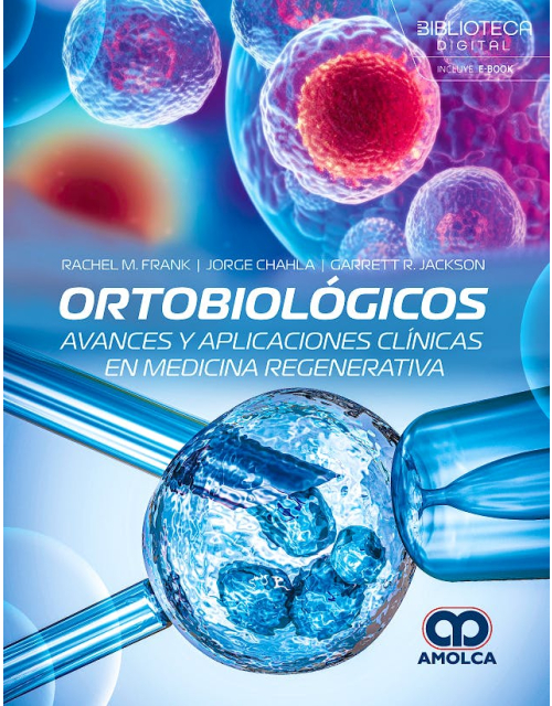 Ortobiológicos. Avances y Aplicaciones Clínicas en Medicina Regenerativa