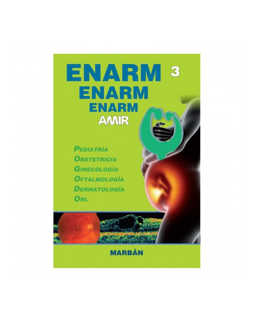 Enarm 3 Amir Pediatría, Obstetricia, Ginecología, Oftalmología, Dermatología, Orl