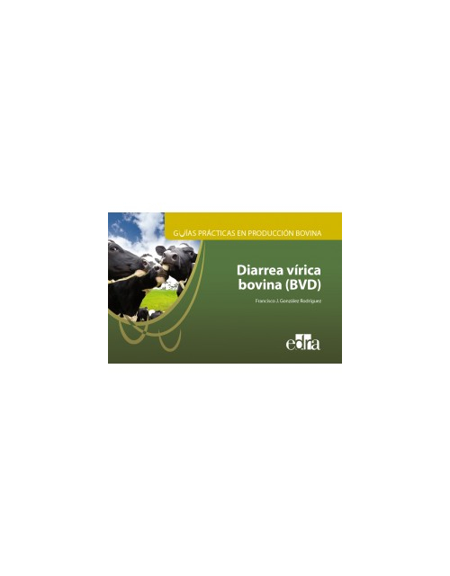 Guías Prácticas En Producción Bovina. Diarrea Vírica Bovina (Bvd)