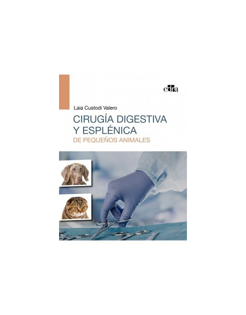 Cirugía Digestiva Y Esplénica De Pequeños Animales