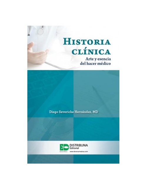 Historia Clínica – Arte Y Esencia Del Hacer Médico