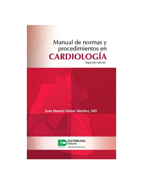Manual De Normas Y Procedimientos En Cardiología. 2Ed.