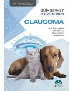 Guía Servet De Manejo Clínico: Oftalmología. Glaucoma